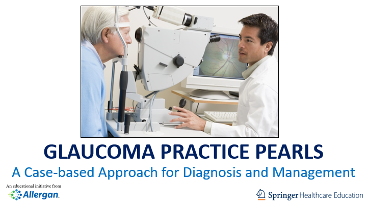 Glaucoma Practice Pearls - Clinical Cases